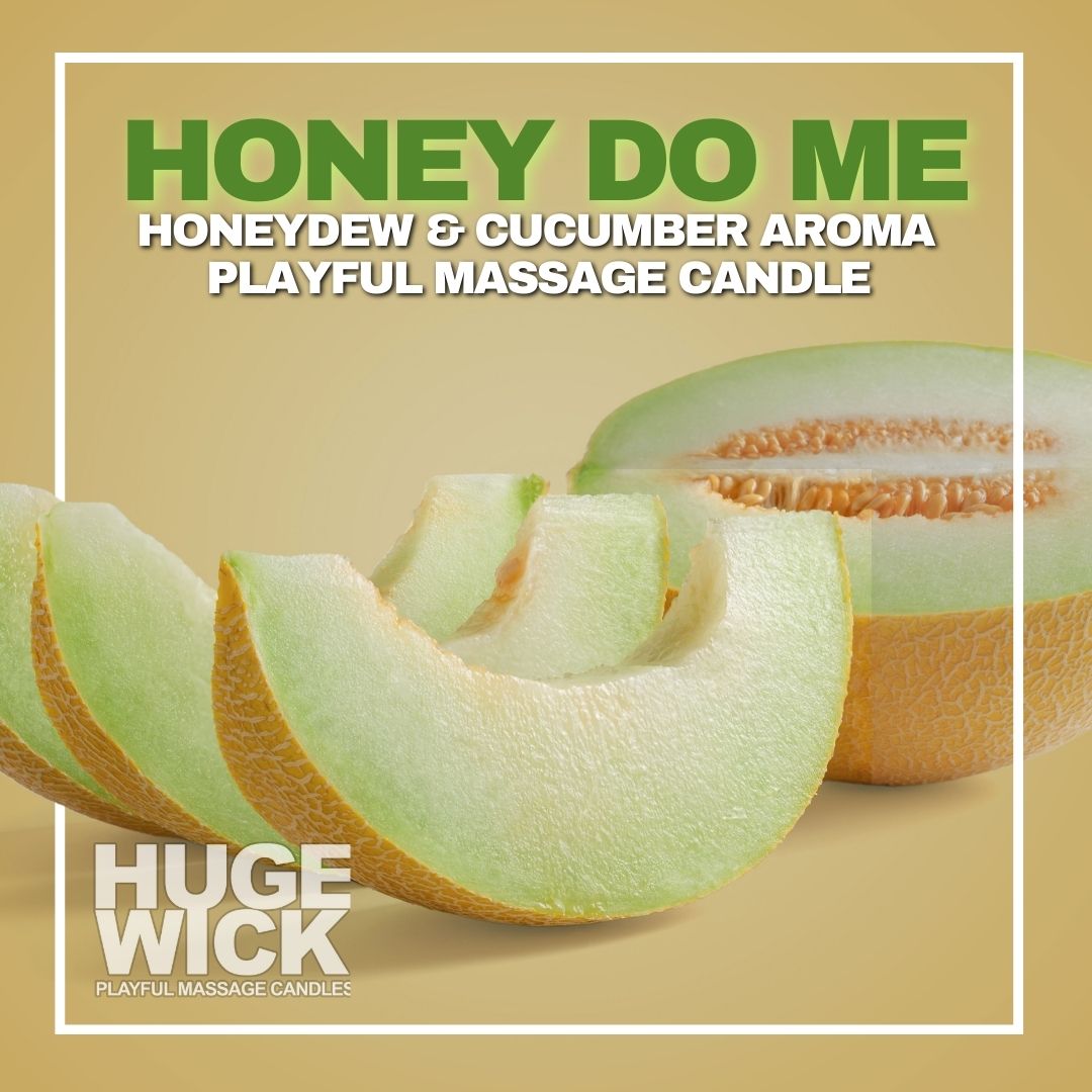 Honey, Do Me – HugeWick Playful Massage Candle | Honeydew Melon & Cucumber